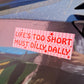 Must Dilly Dally Car Magnet