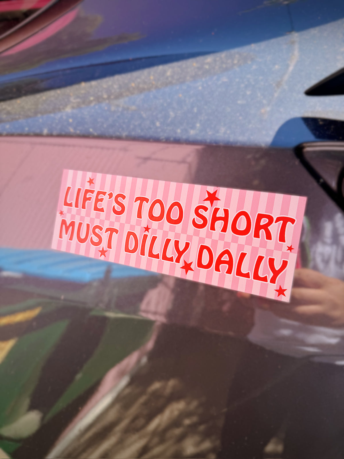 Must Dilly Dally Car Magnet