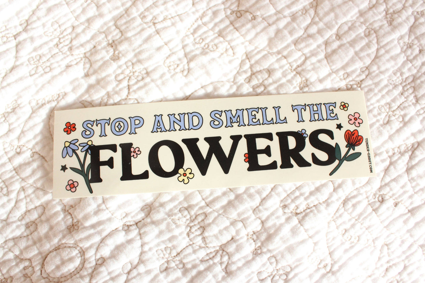 Smell The Flowers Bumper Sticker