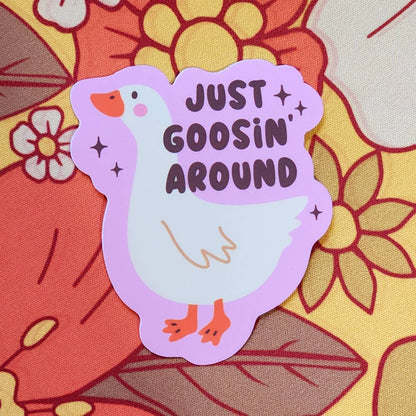 Just Goosin' Around Sticker