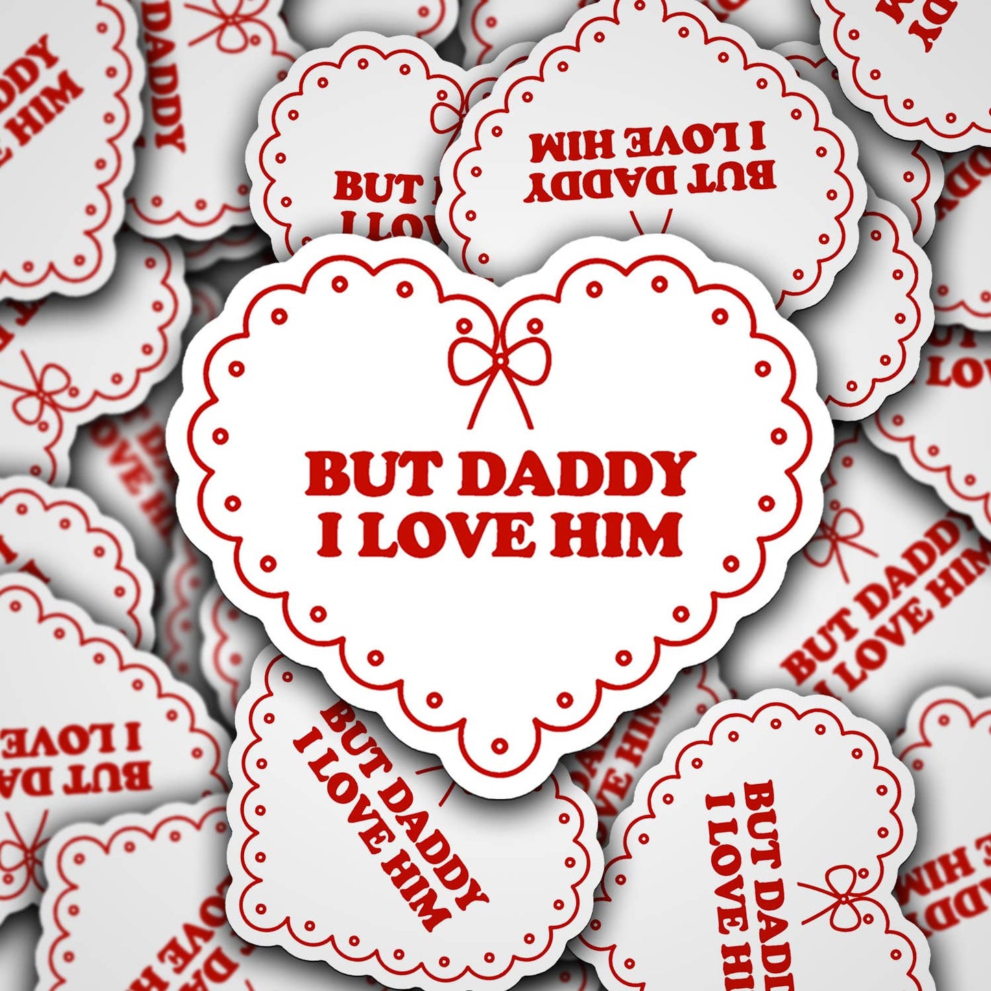 But Daddy I Love Him Vinyl Decal Sticker