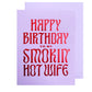 Smokin' Hot Wife Birthday Card