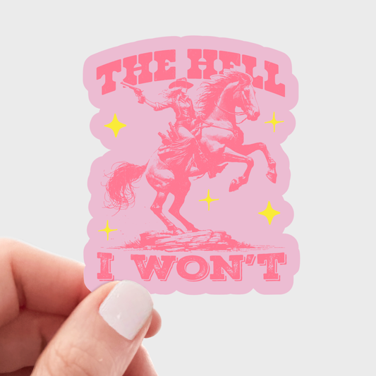 The Hell I Won't Sticker