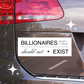 Billionaires Should Not Exist Car Bumper Magnet