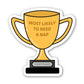 "Most likely to need a nap" Trophy Sticker