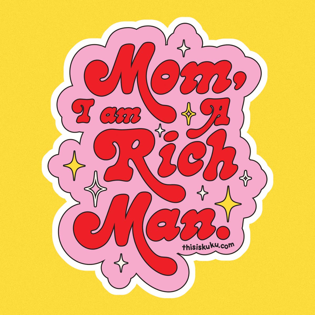 Mom I Am A Rich Man Sticker