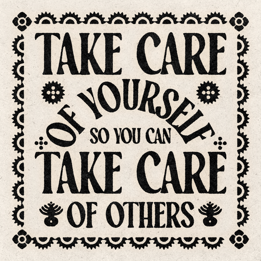 Take Care Of Yourself Print