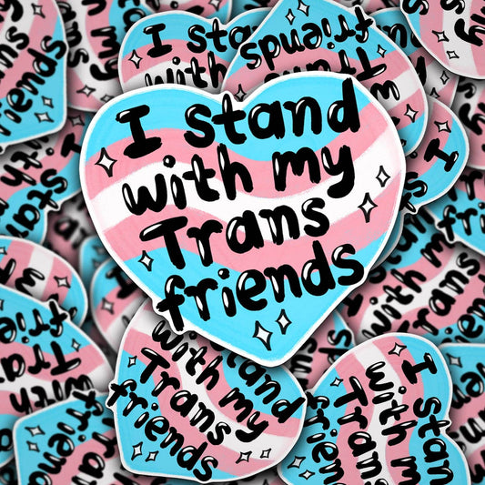 I Stand With My Trans Friends Sticker