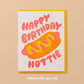 Happy Birthday Hottie Birthday Card