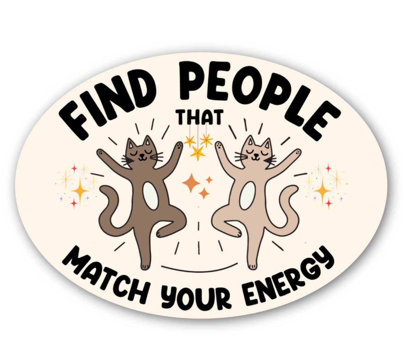 Find People That Match Your Energy Sticker