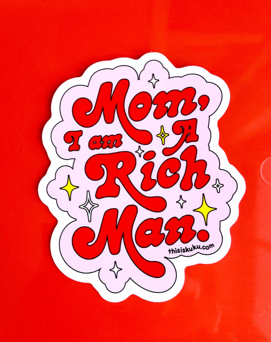 Mom I Am A Rich Man Sticker