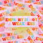 Empathy Is Not A Weakness Sticker