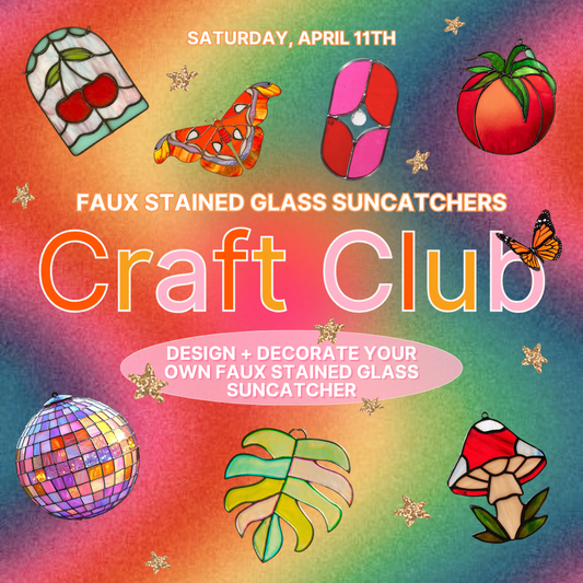 April Craft Club: Faux Stained Glass Suncatchers - 4/11