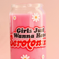 Girls Just Want Serotonin Glass Cup