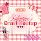 Galentine's Craft Meetup - Feb 8th