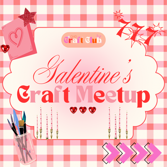 Galentine's Craft Meetup - Feb 8th - 11am