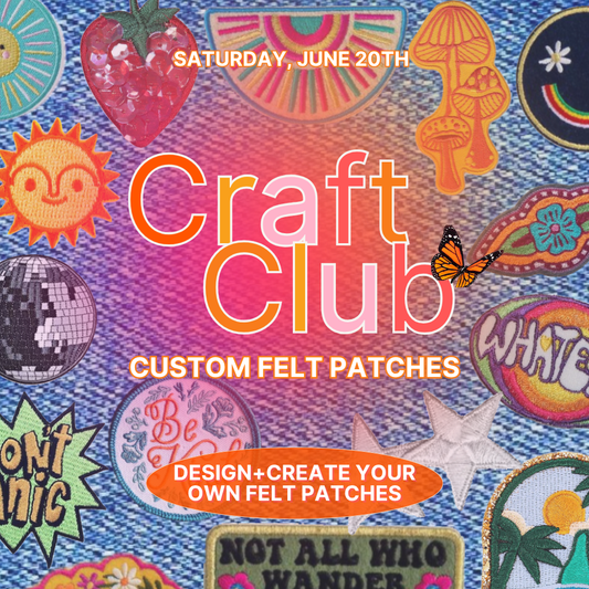 June Craft Club: Custom Felt Patches - 6/20