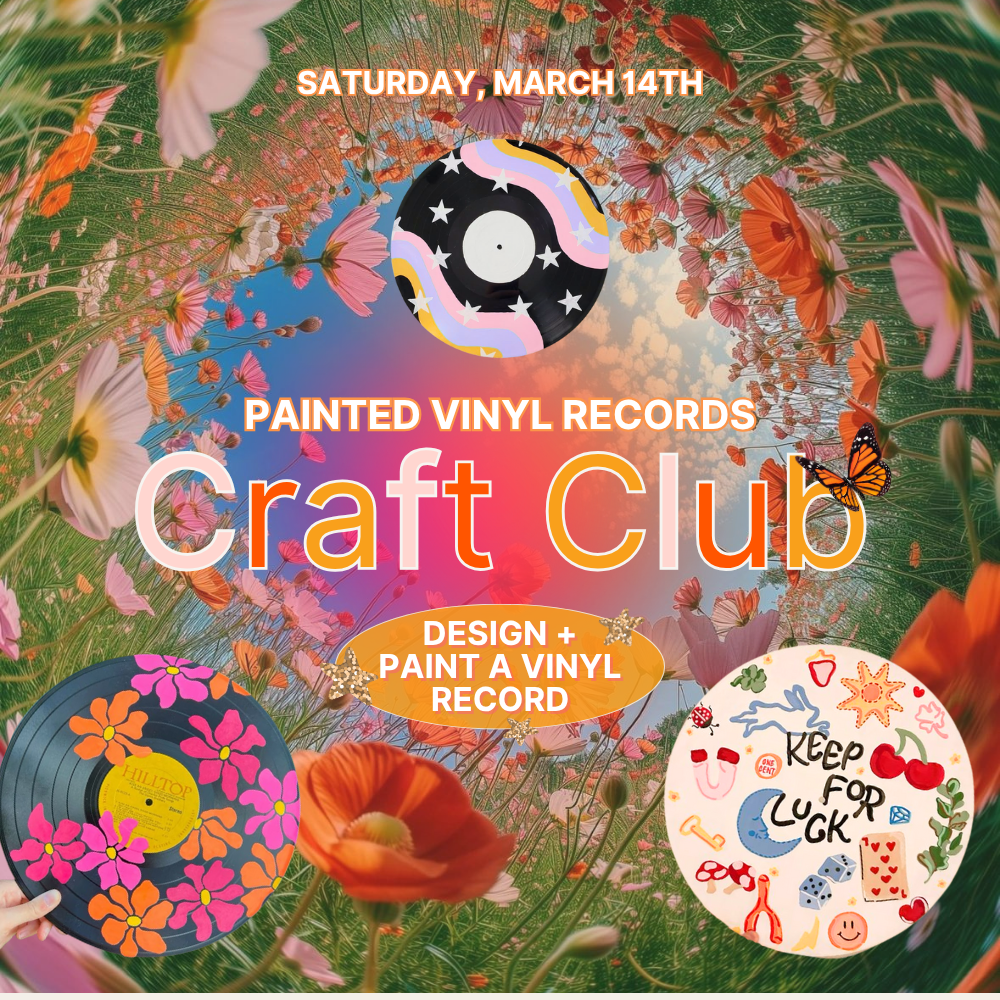March Craft Club: Painted Vinyl Records - 3/14