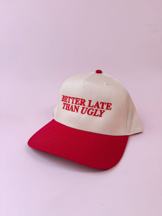 Better Late Than Ugly Embroidered Hat