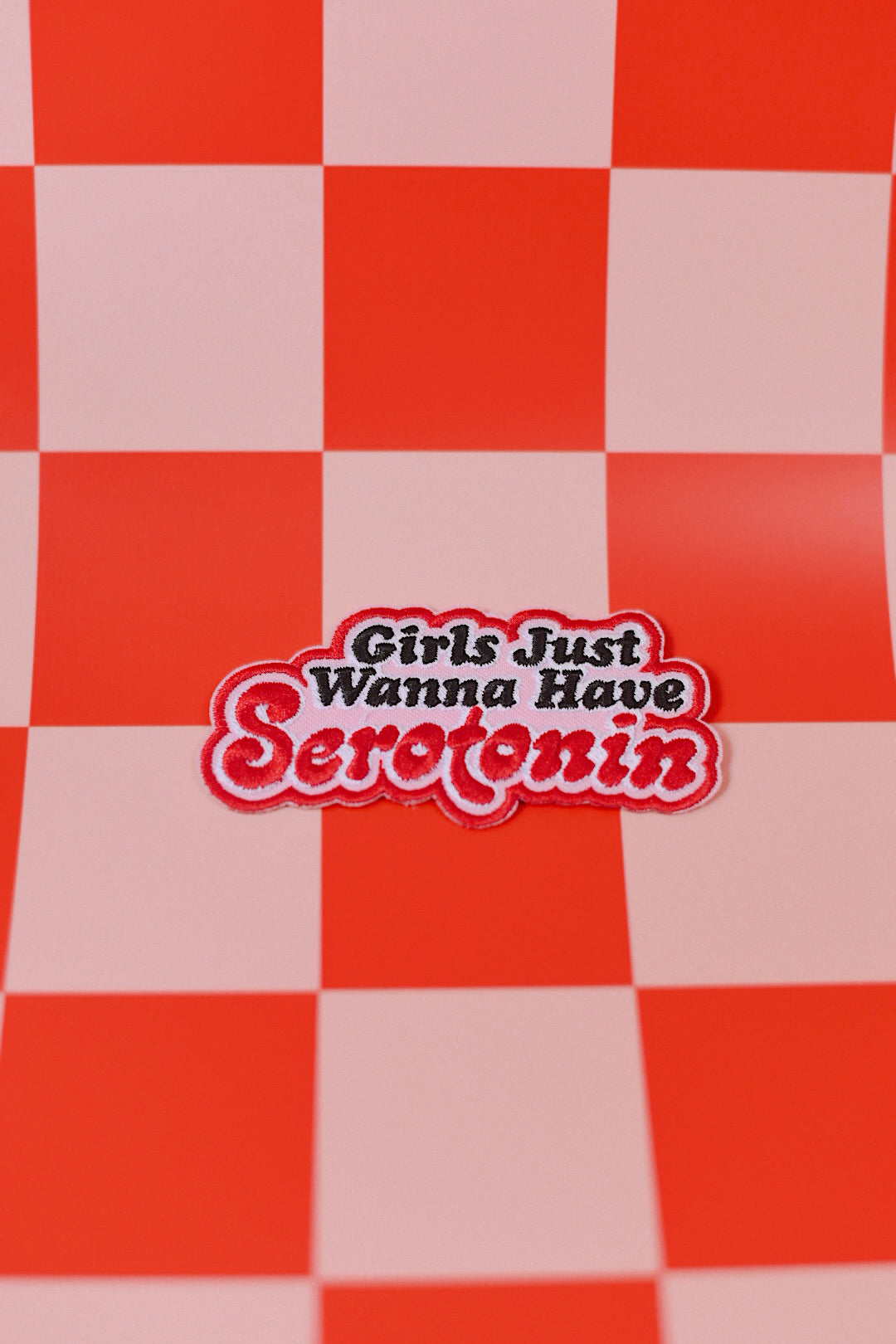 Girls Just Wanna Have Serotonin (Iron-On) Embroidered Patch
