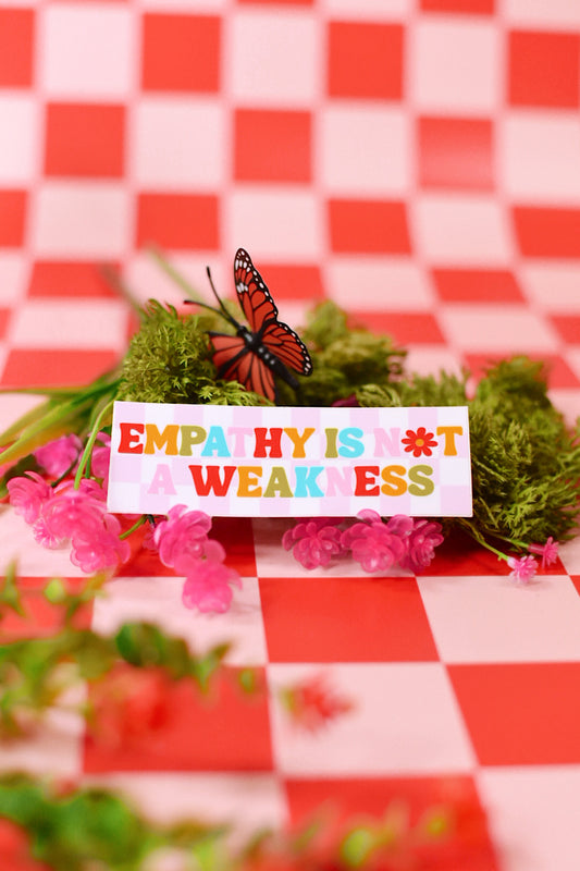 Empathy Is Not A Weakness Sticker