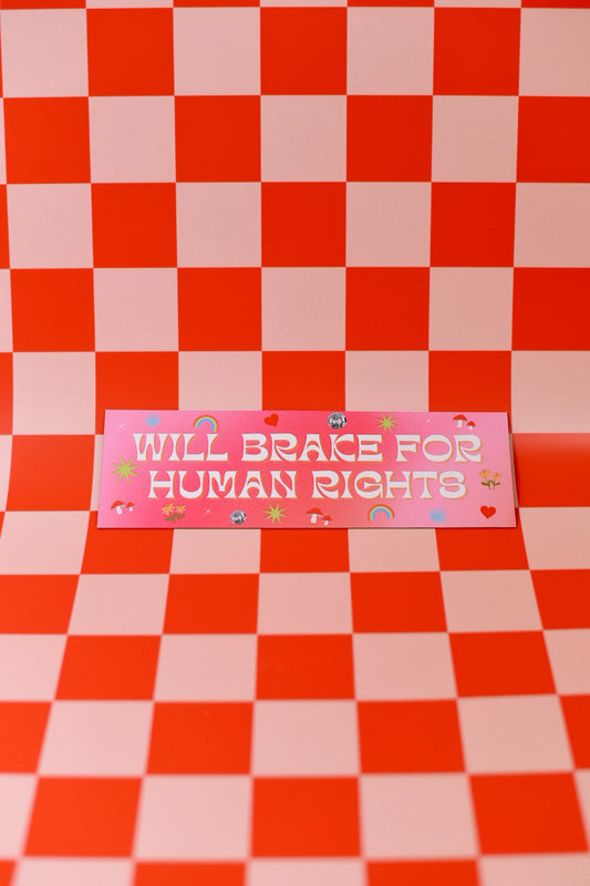 Will Brake For Human Rights Bumper Magnet
