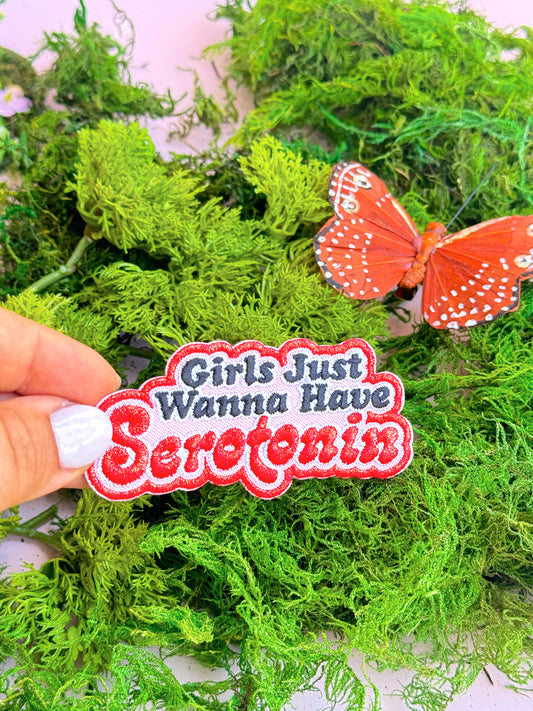 Girls Just Wanna Have Serotonin (Iron-On) Embroidered Patch