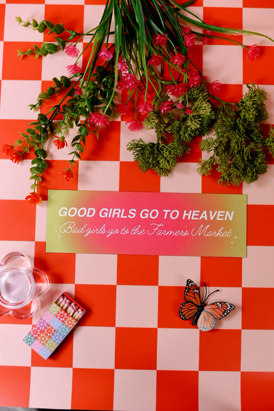 Good Girls/Bad Girls Go To The Farmer's Market Version Car Bumper Magnet