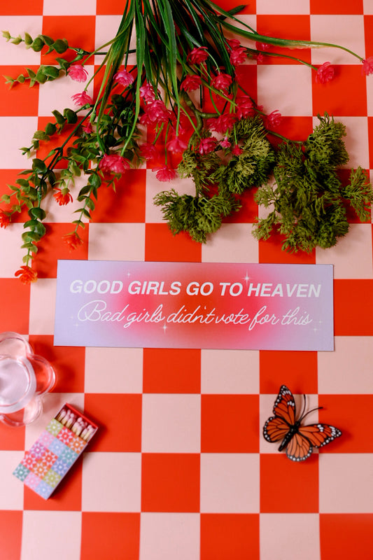 Good Girls/Bad Girls Didn't Vote For This Version Car Bumper Magnet