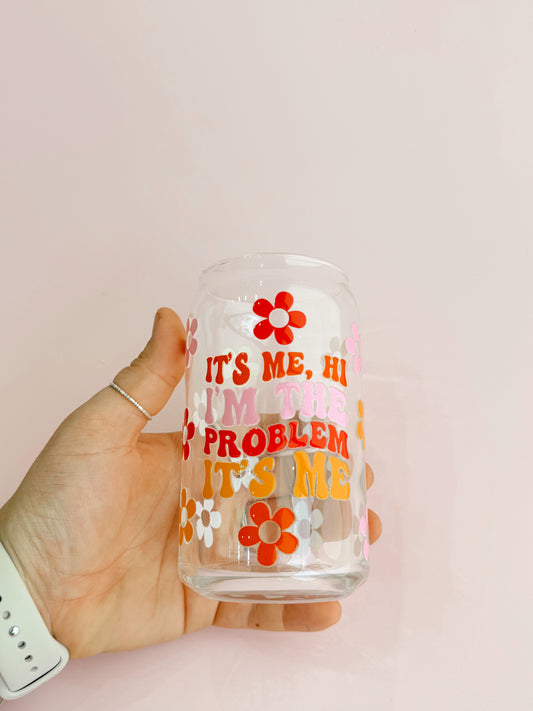 I'm The Problem Glass Cup