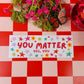 You Matter Bumper Magnet