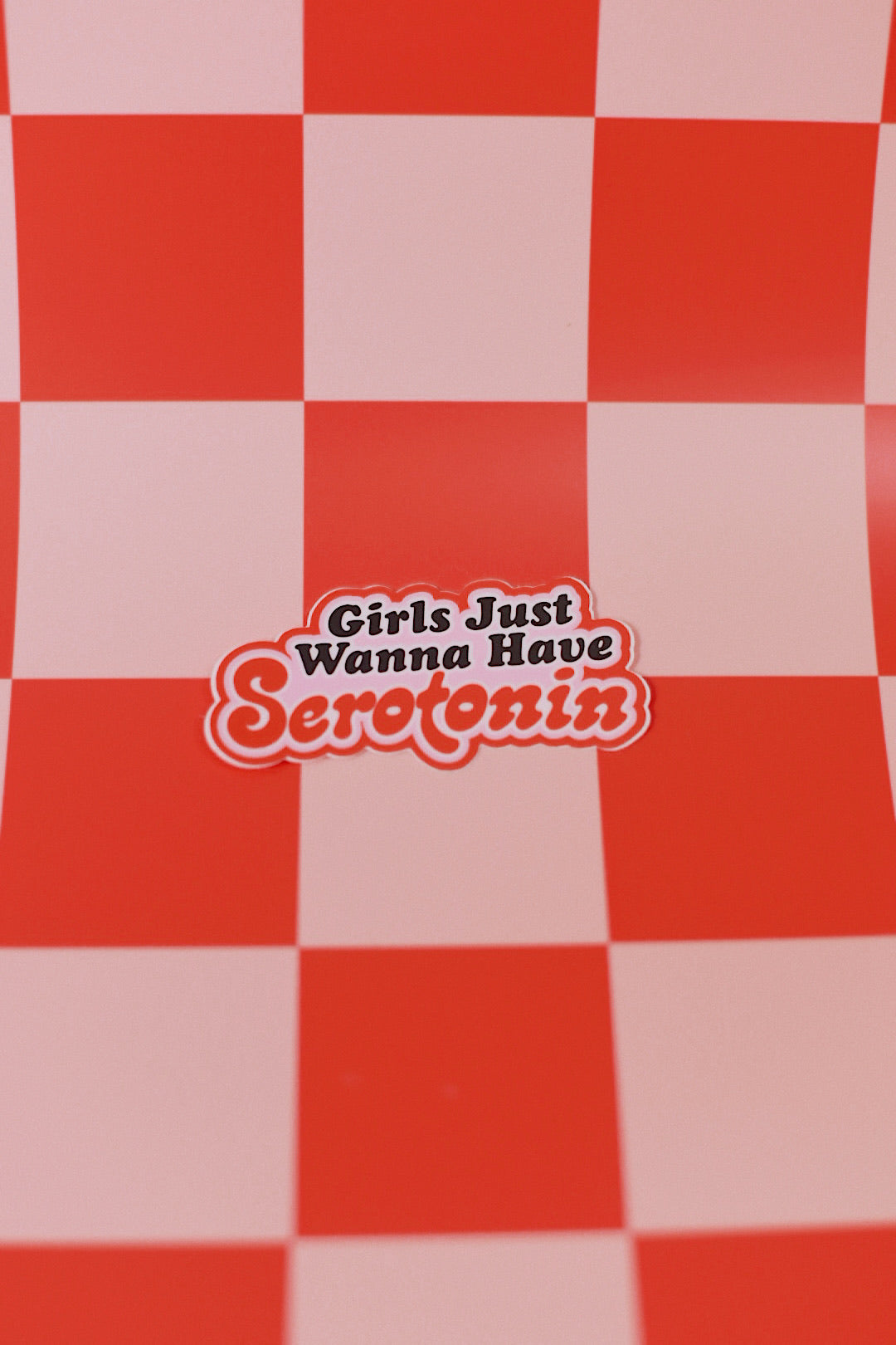 Girls Just Wanna Have Serotonin Vinyl Sticker