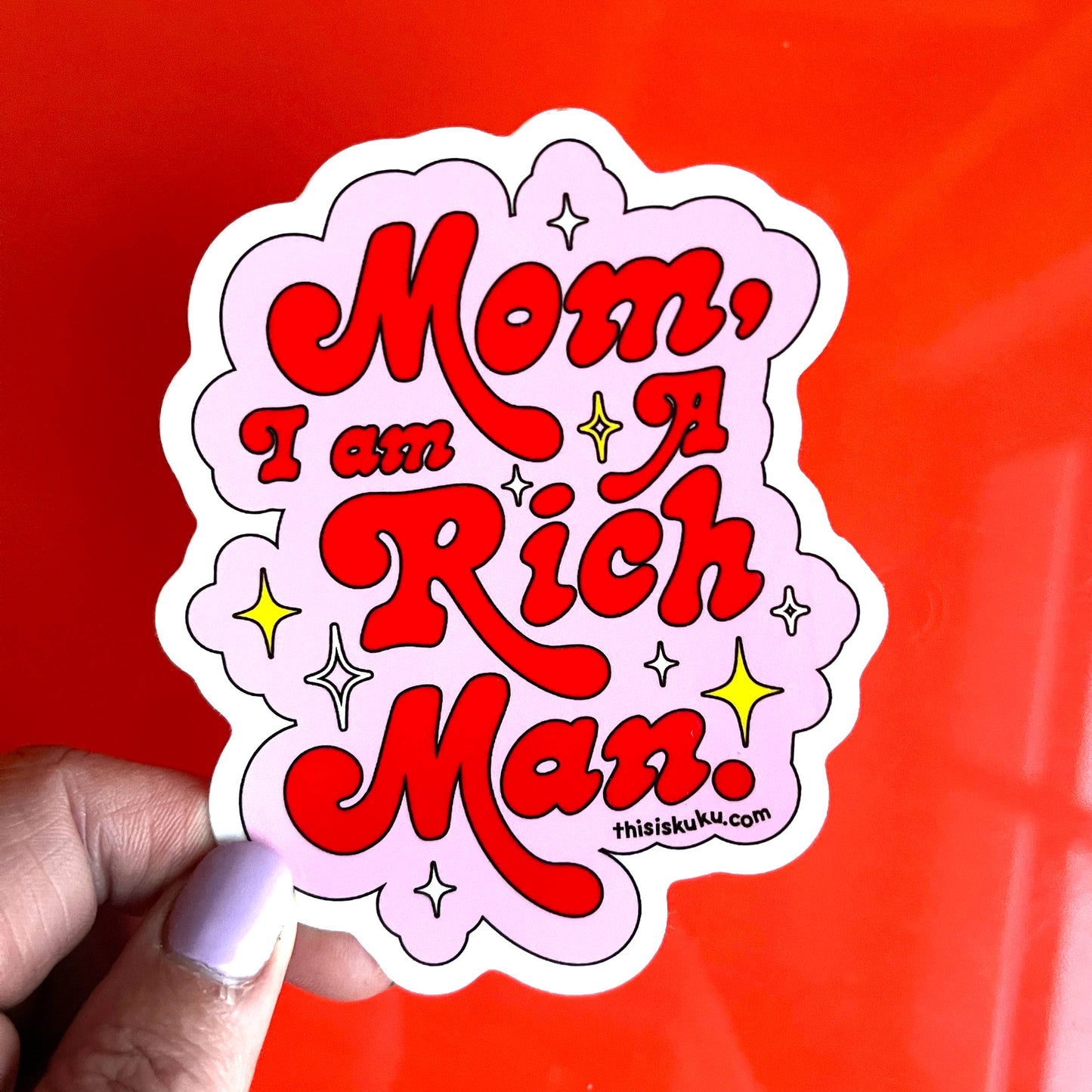 Mom I Am A Rich Man Sticker