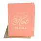 Hot Mama Card