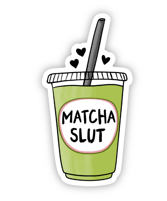 Matcha Slut Sticker