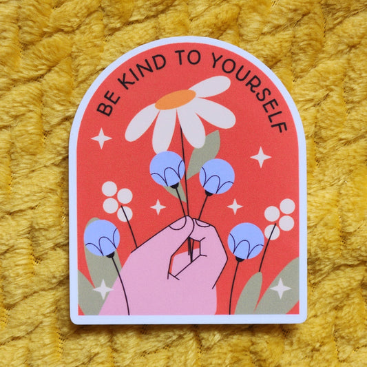 Be Kind To Yourself Sticker