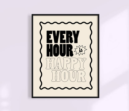 Every Hour is Happy Hour Art Print