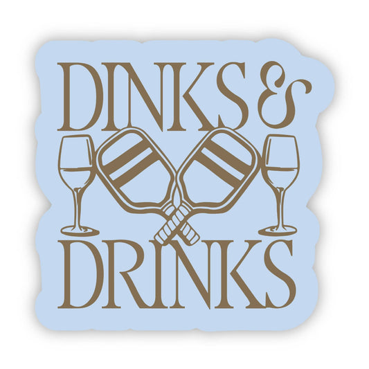 Dinks & Drinks Pickleball Sticker