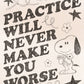 Practice Will Never Make You Worse Print
