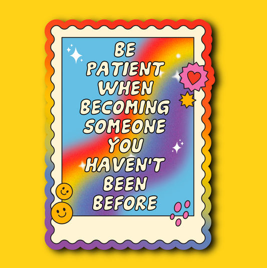 Be Patient With Yourself Sticker