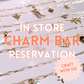 DIY Charm Bar - Online Reservation - Deposit