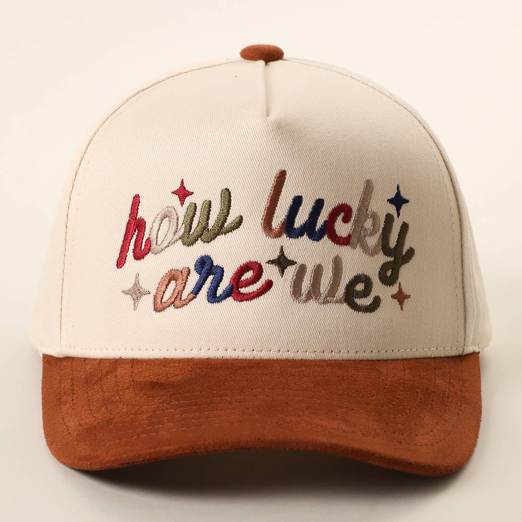 "How Lucky Are We?" Embroidered Hat