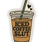 Iced Coffee Slut Sticker