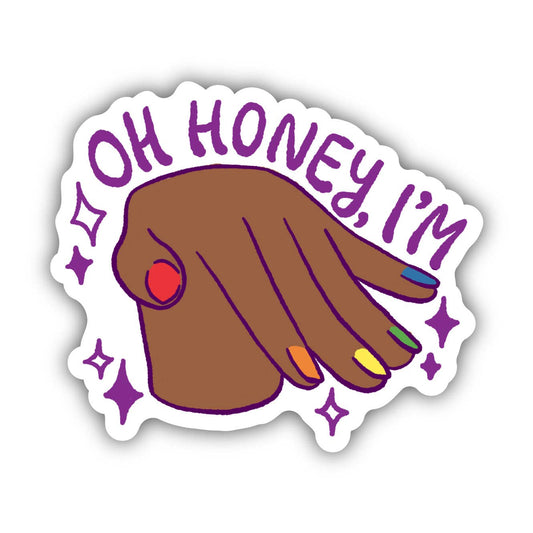 Oh Honey, I'm... Pride Sticker
