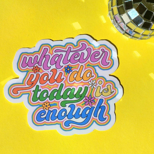 You Are Enough Sticker