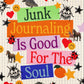 Junk Journaling Is Good For The Soul Print