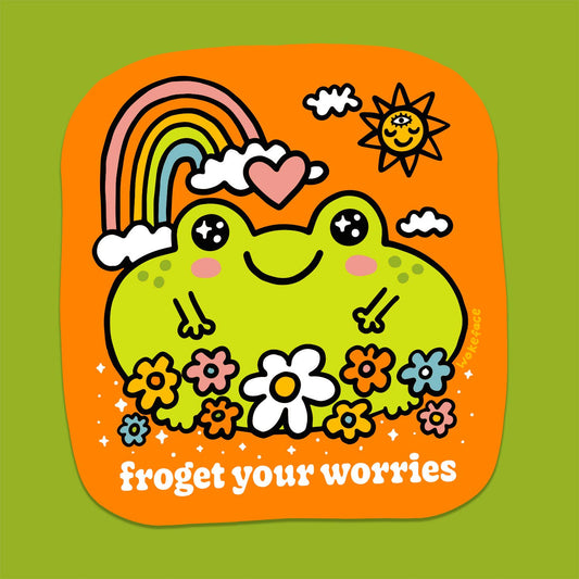 Froget Your Worries Sticker