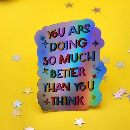 You're Doing Better Than You Think Sticker