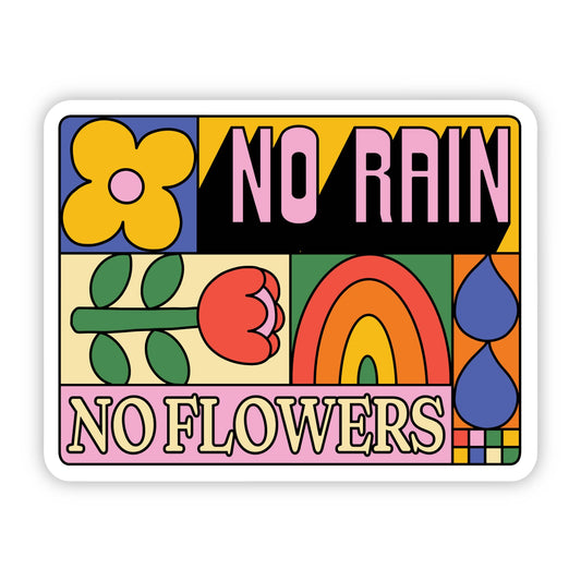 No Rain, No Flowers Sticker