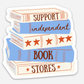 Support Independent Book Stores Sticker